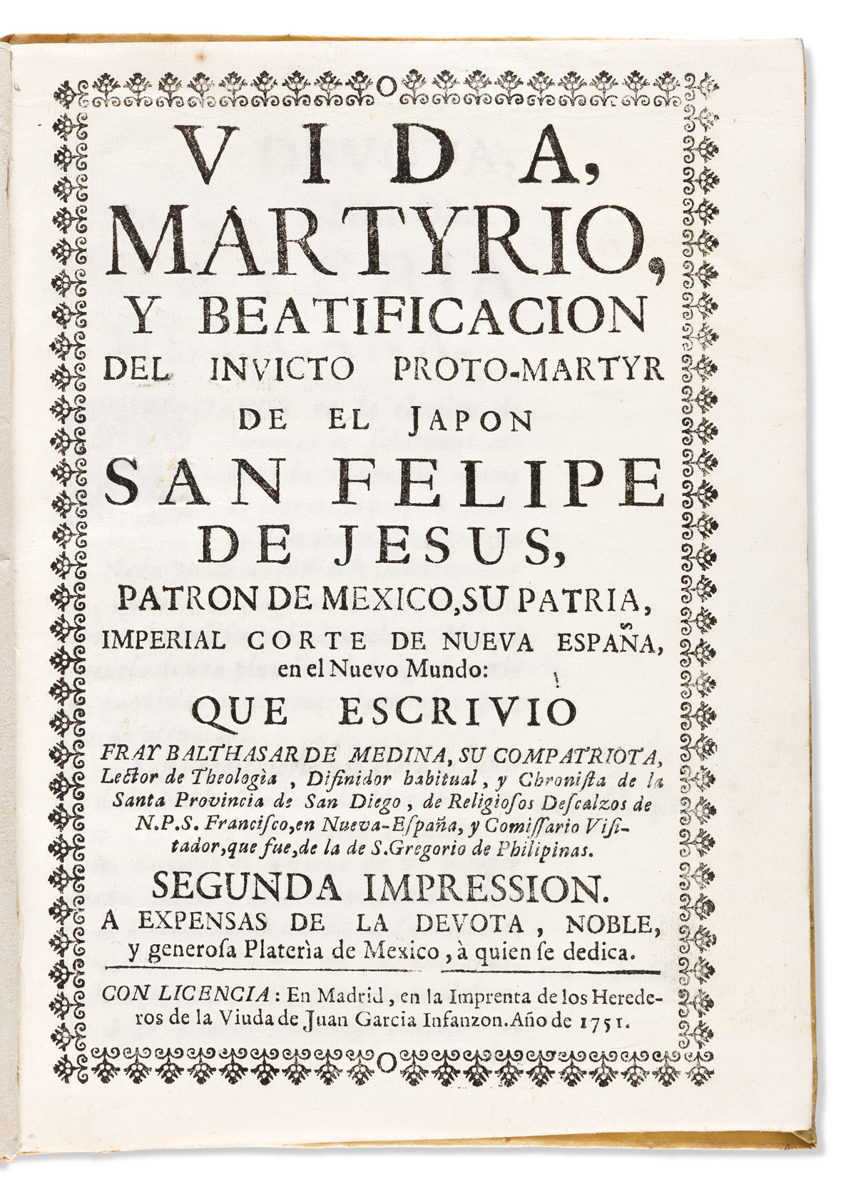 Medina, Balthasar de (1634-1697) Vida, Martyrio, y Beatificacion del Invicto Proto-Martyr de el Japon San Felipe de Jesus, Patron de Me